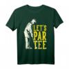 Let's Par Tee Golf T-Shirt - Lustiges Geschenk für Golfspieler und Golffans, Perfekt für Turniere & den Golfclub