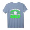 I Don't Need Therapy I Just Need To Play Golf - Humorvolles Golf T-Shirt für Golfer und Geschenkidee für Golfbegeisterte