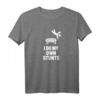 I do my own stunts Lustiges Trampolin Springen Gymnastik T-Shirt – Perfektes Geschenk für Geburtstag, Weihnachten, JGA und mehr
