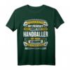 Lustiges Handballer Geschenk - Handball Verein Spruch T-Shirt für Fans & Spieler mit Humor