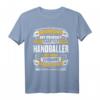 Lustiges Handballer Geschenk - Handball Verein Spruch T-Shirt für Fans & Spieler mit Humor
