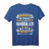 Lustiges Handballer Geschenk - Handball Verein Spruch T-Shirt für Fans & Spieler mit Humor
