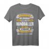 Lustiges Handballer Geschenk - Handball Verein Spruch T-Shirt für Fans & Spieler mit Humor
