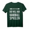 Der tut nix der will nur Handball spielen - Lustiges Handball Spruch T-Shirt für Fans, Spieler & Trainer