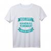 Handball Torwart Lustiges Spruch T-Shirt – Perfektes Geschenk zu Weihnachten & Geburtstag für Handball Freaks & Fans