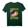 Lustiges Handball Spruch T-Shirt für Handballspieler & Fans – Perfektes Geschenk für Trainer, Vereinsmitglieder & Hobbyspieler
