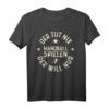 Handball T-Shirt Der Tut Nix Der Will Nur Handball Spielen - Lustiges Sportshirt für Handballfans und Spieler