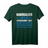 Verdammt guter Handballer Herren Damen T-Shirt – Lustiges Handball Geschenk für Vereinsmitglieder, Fans und Handballspieler zu Weihnachten & Geburtstag