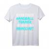 Handball-Trainer T-Shirt Geschenk – Lustiges Trainer Shirt für Handballtrainer mit Spruch