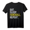Eat Sleep Handball Repeat Geschenk T-Shirt – Humorvolles Sportshirt für Handballfans, Spieler & Trainer, ideal für Geburtstage, Weihnachten & mehr