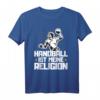 Handball is my religion T-Shirt – Lustiges Handball Spruch Geschenk für Handballer zum Geburtstag, Weihnachten oder im Fitnessstudio