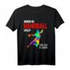Handball Spieler und Fans T-Shirt mit lustigem Spruch – Perfektes Geschenk für Handballer, Familien und Mannschaften