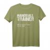 Handballtrainer Shirt - Lustiges Geschenk für den besten Handballtrainer, ideal für Trainer und Handballbegeisterte
