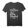 Handball Frauen Mädchen Spruch T-Shirt - Lustiges Geschenk für Handballerinnen & Trainerinnen, perfekt für Damen und Teams