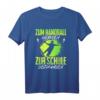 Zum Handball Geboren Zur Schule Gezwungen Kinder Handballer T-Shirt - Lustiges Sportshirt für Jungen, Mädchen & Handballfans