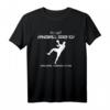 Handballer Sie Sagte Handball Oder Ich Handball T-Shirt - Humorvolles Sportshirt für Fans & Spieler