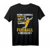 Lustiges Wenn Handball einfach wäre Handballspieler Spruch T-Shirt – Perfektes Geschenk für Handballfans, Trainer & Spieler zu Weihnachten & Geburtstag