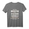 Lustiges T-Shirt Meister - Geschenk für bestandene Handwerker Meisterprüfung mit Witz & Spruch für Männer