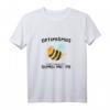 Humorvolles Biene T-Shirt mit Spruch – Geschenk für Imker, Bienenliebhaber & Naturschutzfans