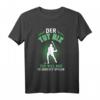 Der tut nix, der will nur Feldhockey spielen T-Shirt – Lustiges Hockey Outfit für Spieler, Trainer und Fans