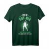 Der tut nix, der will nur Feldhockey spielen T-Shirt – Lustiges Hockey Outfit für Spieler, Trainer und Fans