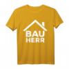 Bauherr Richtfest Eigenheim Hausbauer Geschenk T-Shirt – Lustiges Baustellen Motiv für Häuslebauer & Richtfest-Feier
