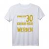 Endlich 30 Jetzt Muss Erwachsen Werden - Lustiges Geburtstags T-Shirt für Männer, Frauen & Kinder, Perfektes Geschenk zum 30. Geburtstag