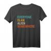 Everyone Is An Alien Somewhere Lustiges Alien Halloween T-Shirt - Originelles Geschenk für Alienliebhaber & Halloween 2023