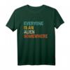 Everyone Is An Alien Somewhere Lustiges Alien Halloween T-Shirt - Originelles Geschenk für Alienliebhaber & Halloween 2023