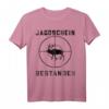 Jagdschein bestanden T-Shirt - Klassisch geschnitten, perfektes Geschenk für Jäger und Jagdschüler nach erfolgreicher Jagdausbildung