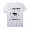 Jagdschein bestanden T-Shirt - Klassisch geschnitten, perfektes Geschenk für Jäger und Jagdschüler nach erfolgreicher Jagdausbildung