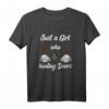 Damen Just A Girl Who Hunting Deers Hirsch Jägerin Reh Jagen Jagd T-Shirt - Perfektes Geschenk für Jägerinnen & Wildhüterinnen in der Jagdsaison