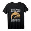 Lustiges Jäger T-Shirt mit Spruch - Zum Jagen Geboren, Zum Arbeiten Gezwungen - Perfektes Geschenk für Jäger & Hunter zu Weihnachten, Geburtstag & Vatertag