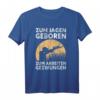 Lustiges Jäger T-Shirt mit Spruch - Zum Jagen Geboren, Zum Arbeiten Gezwungen - Perfektes Geschenk für Jäger & Hunter zu Weihnachten, Geburtstag & Vatertag