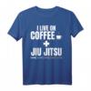Ich lebe von Kaffee und Jiu Jitsu Coffee Belt BJJ T-Shirt - Das perfekte Geschenk für Jiu Jitsu & Kaffee Liebhaber