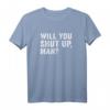 Will You Shut Up, Man Anti-Trump US Election 2020 T-Shirt – Support Joe Biden & Protest Trump mit Humor