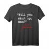Will you SHUT UP man - Joe Biden T-Shirt mit berühmtem Zitat für Wahlkampf & Anti-Trump Supporter