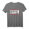 Heul nicht Lauf! Lustiges Jogger- und Läufer-Spruch T-Shirt für Marathon, Training & Motivation – Perfektes Geschenk für Läufer