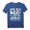 Lustiges Judo Kinder Geschenk - Aus dem Weg ich muss zum Judo T-Shirt für Mädchen und Jungen, ideales Geburtstagsgeschenk für Kampfsport begeisterte Kinder