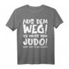 Lustiges Judo Kinder Geschenk - Aus dem Weg ich muss zum Judo T-Shirt für Mädchen und Jungen, ideales Geburtstagsgeschenk für Kampfsport begeisterte Kinder