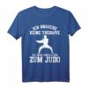 Judo Judotrainer Judokämpfer Kampfsport Geschenk T-Shirt - Perfekt für Judoka & Trainer, Mit Motiv 'Ich brauche keine Therapie ich muss einfach nur zum Judo'