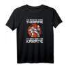 Karate Ich brauche keine Therapie Kampfsportler T-Shirt - Lustiges Design für Männer und Frauen, perfekt als Geschenk für Karatefans und Selbstverteidigungskurse