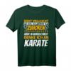 Karate Geschenke Sport lustiger Spruch - Klassisch geschnittenes T-Shirt für Karate-Fans und Kampfsportler