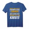 Karate Geschenke Sport lustiger Spruch - Klassisch geschnittenes T-Shirt für Karate-Fans und Kampfsportler