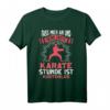 Lustiges Karatekämpfer T-Shirt mit Spruch – Perfekte Geschenkidee für Kampfsportler und Karate-Fans