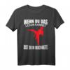 Wenn du das lesen kannst Bist Du In Reichweite – Karate T-Shirt für Kampfsportler und Selbstverteidigung Fans