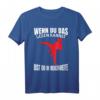 Wenn du das lesen kannst Bist Du In Reichweite – Karate T-Shirt für Kampfsportler und Selbstverteidigung Fans