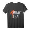 Muay Thai - Thaiboxen Kickboxer Kämpfer T-Shirt – Perfektes Geschenk für Kampfsportler, Boxer & Selbstverteidigungsliebhaber