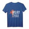 Muay Thai - Thaiboxen Kickboxer Kämpfer T-Shirt – Perfektes Geschenk für Kampfsportler, Boxer & Selbstverteidigungsliebhaber