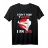 I Don't Need A Weapon I Am One T-Shirt – Perfektes Geschenk für Kampfsportler, Trainer & Mentoren für Geburtstag, Weihnachten & Turniere